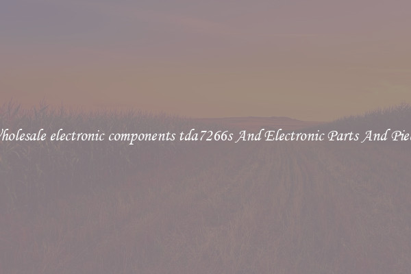 Wholesale electronic components tda7266s And Electronic Parts And Pieces
