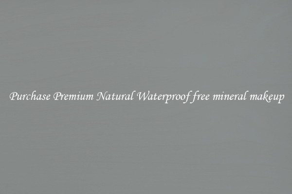 Purchase Premium Natural Waterproof free mineral makeup