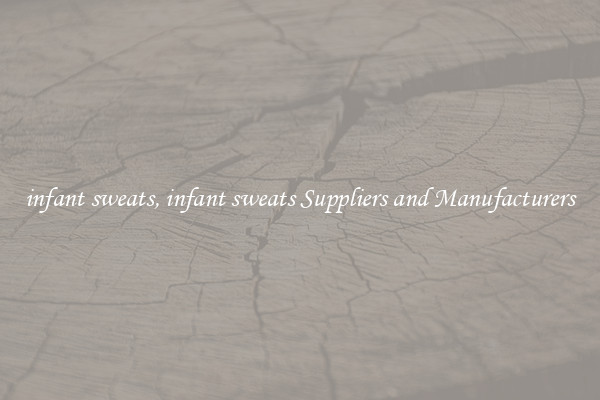 infant sweats, infant sweats Suppliers and Manufacturers