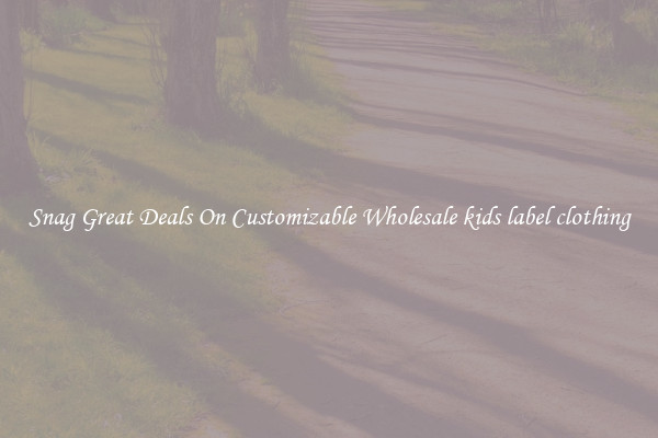 Snag Great Deals On Customizable Wholesale kids label clothing