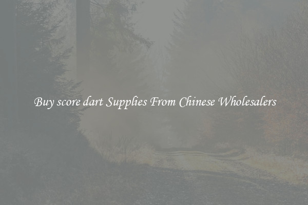 Buy score dart Supplies From Chinese Wholesalers
