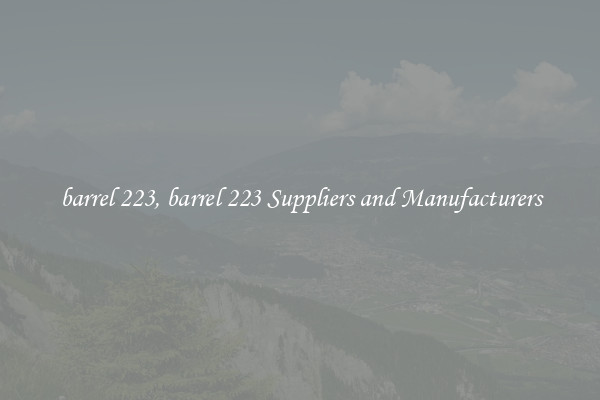 barrel 223, barrel 223 Suppliers and Manufacturers