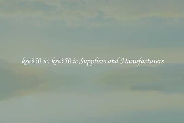 kse350 ic, kse350 ic Suppliers and Manufacturers