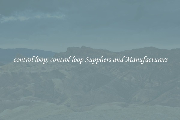 control loop, control loop Suppliers and Manufacturers