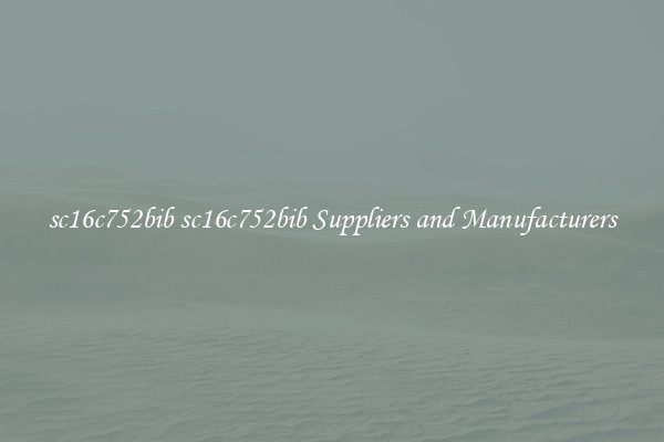 sc16c752bib sc16c752bib Suppliers and Manufacturers