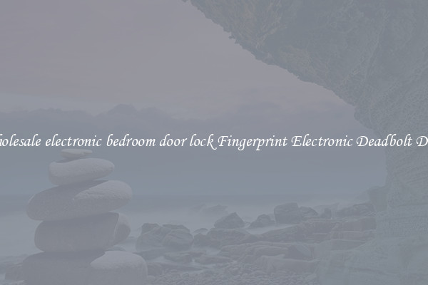 Wholesale electronic bedroom door lock Fingerprint Electronic Deadbolt Door 