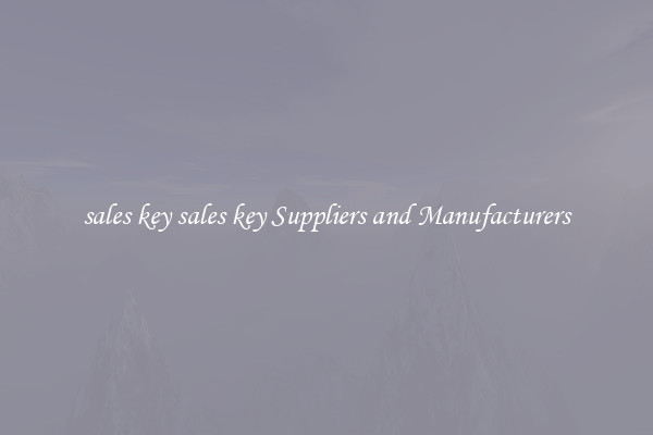 sales key sales key Suppliers and Manufacturers