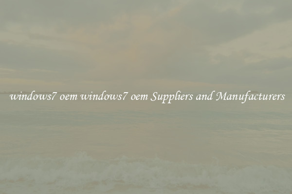 windows7 oem windows7 oem Suppliers and Manufacturers