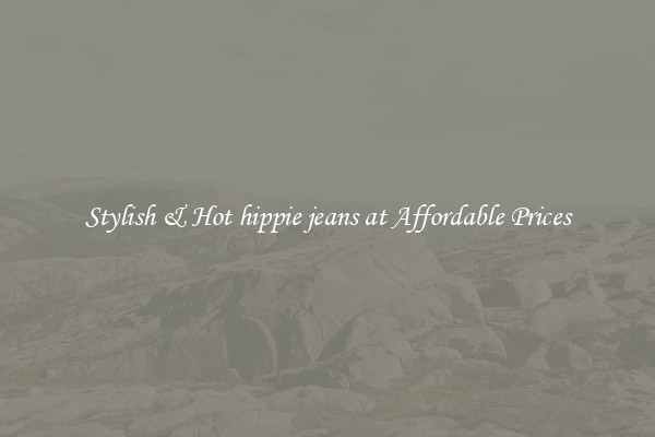 Stylish & Hot hippie jeans at Affordable Prices