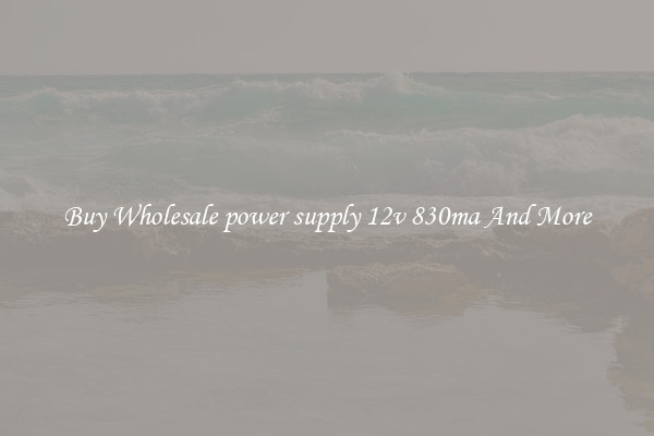 Buy Wholesale power supply 12v 830ma And More