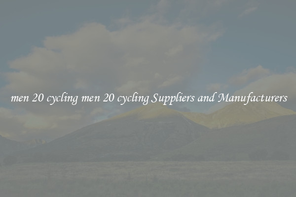 men 20 cycling men 20 cycling Suppliers and Manufacturers