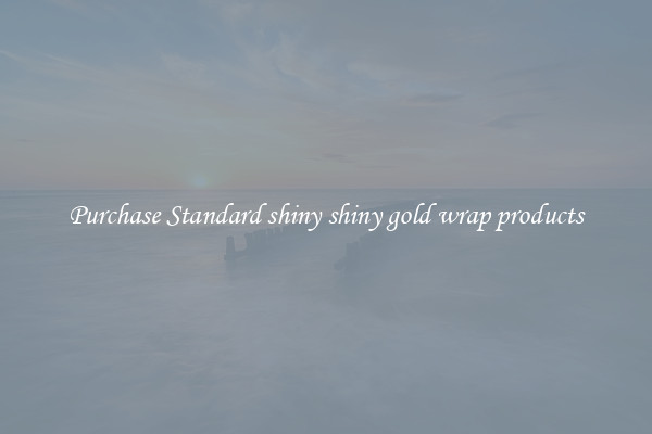 Purchase Standard shiny shiny gold wrap products
