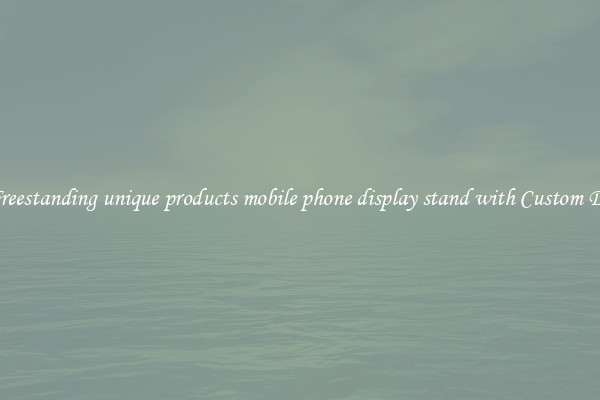 Buy Freestanding unique products mobile phone display stand with Custom Designs