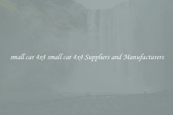 small car 4x4 small car 4x4 Suppliers and Manufacturers