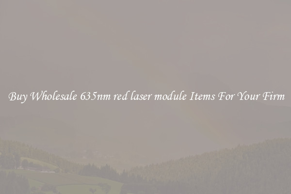 Buy Wholesale 635nm red laser module Items For Your Firm