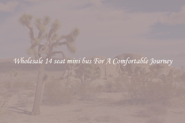 Wholesale 14 seat mini bus For A Comfortable Journey