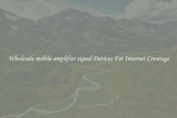 Wholesale mobile amplifier signal Devices For Internet Coverage