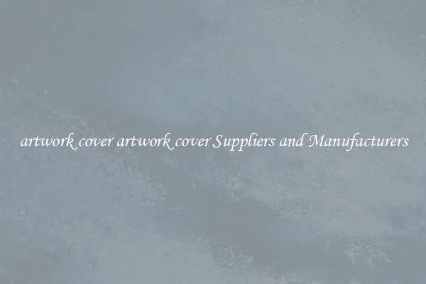 artwork cover artwork cover Suppliers and Manufacturers